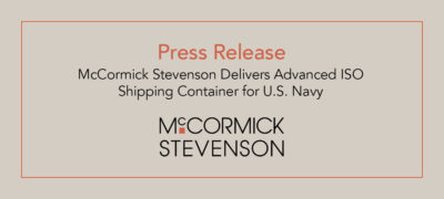 McCormick Stevenson Delivers Advanced ISO Shipping Container for U.S. Navy