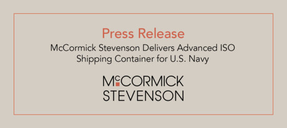 McCormick Stevenson Delivers Advanced ISO Shipping Container for U.S. Navy